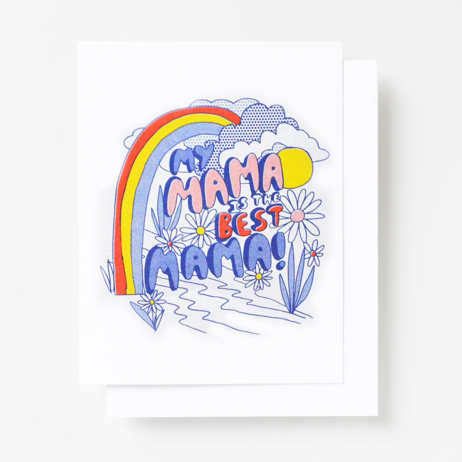 Risograph greeting card with bold illustrated typography reading My Mama is the Best Mama surrounded by a rainbow, sun, clouds, and daisies in blue, red, yellow, and pink